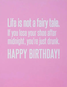 Life is Not a Fairy Tale Birthday Card