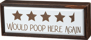 Would Poop Here Again Wood Box Sign