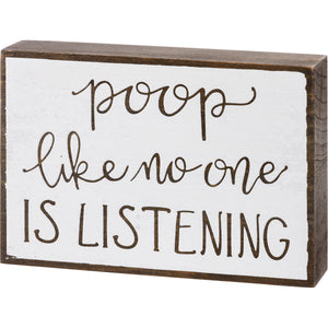 Poop Like No One Is Listening Wood Box Sign