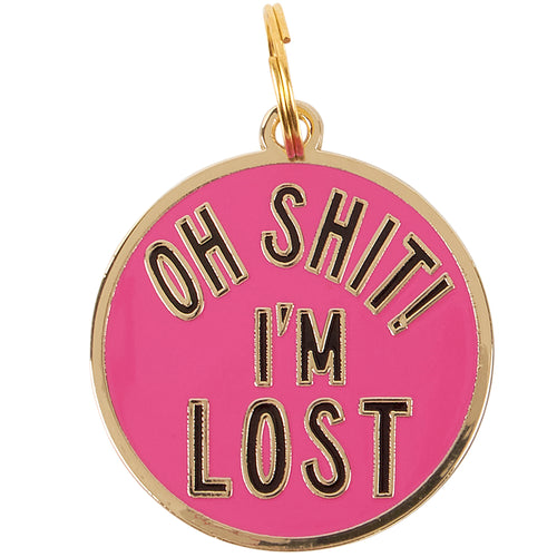 Oh Shit I'm Lost Dog Charm