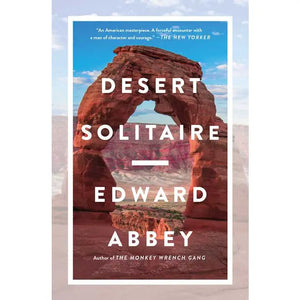 Desert Solitaire By Edward Abbey