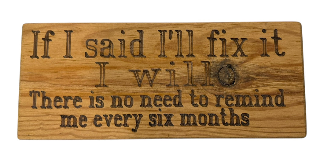 If I Said I'll Fix It Wood Sign