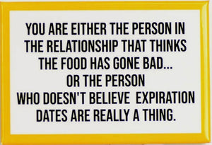 Doesn't Believe in Expiration Dates Magnet