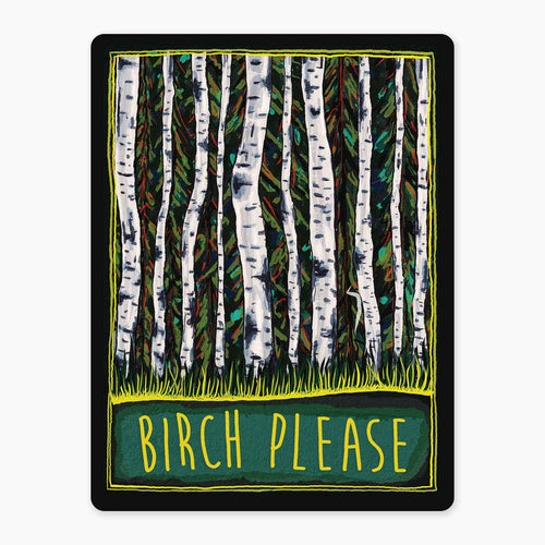 Birch Please Sticker