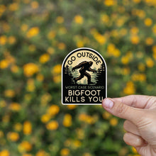 Go Outside, Worst Case Scenario Bigfoot Kills You Sticker