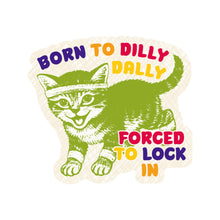 Dilly Dally Lock In Kitty Vinyl Sticker