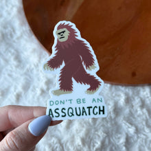 Don't Be An Assquatch Big Foot Sticker
