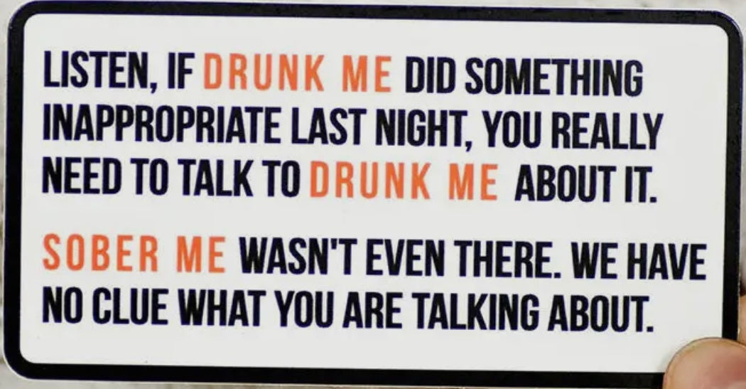 Drunk Me vs Sober Me Sticker