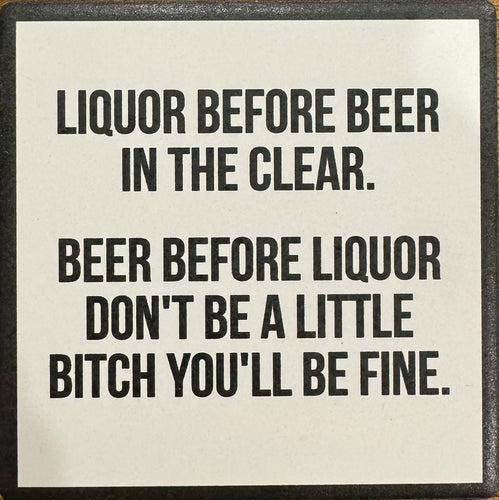 Liquor Before Beer Drink Coaster