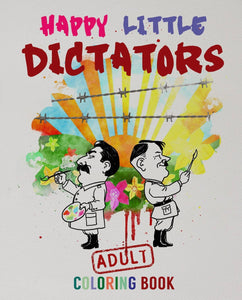 Happy Little Dictators Adult Coloring Book