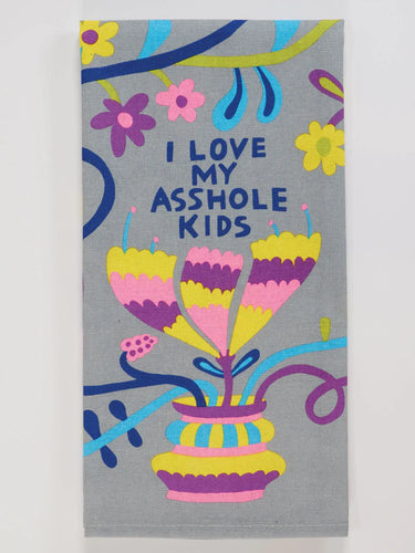 I Love My Asshole Kids Kitchen Towel