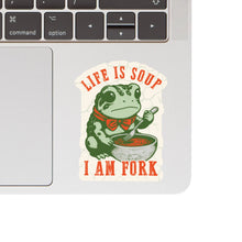 Life is Soup I am Fork Vinyl Sticker