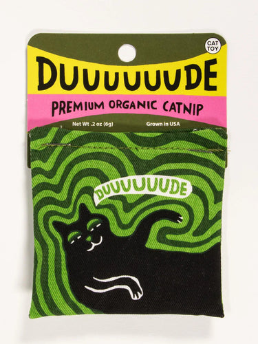 Duuuuude Cat Nip Toy
