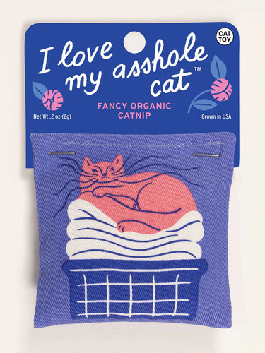 I Love My Asshole Cat Nip Toy