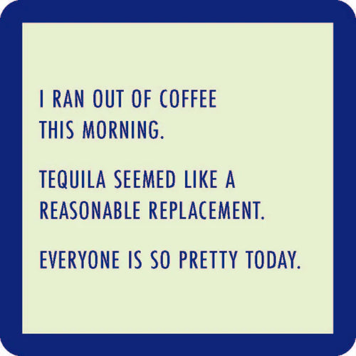 Ran Out of Coffee Coaster*