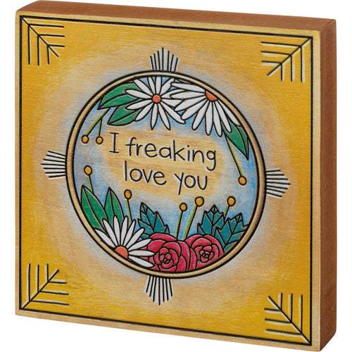 I Freaking Love You, Color Wood Box Sign