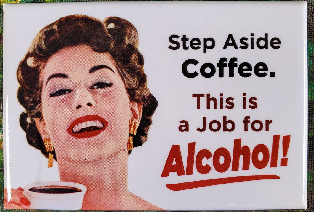 Step Aside Coffee - Magnet