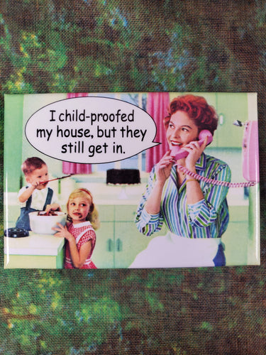 Childproofed My House - Magnet