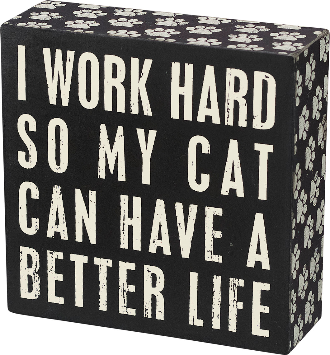 Work Hard So My Cat Wood Box Sign