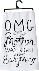 OMG My Mother Was Right Kitchen Towel