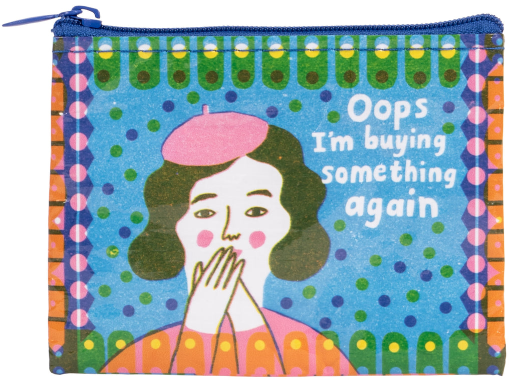 Oops I'm Buying Something Again Coin Purse*