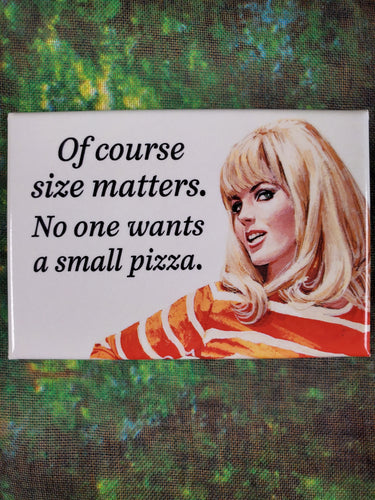 Of Course Size Matters - Magnet