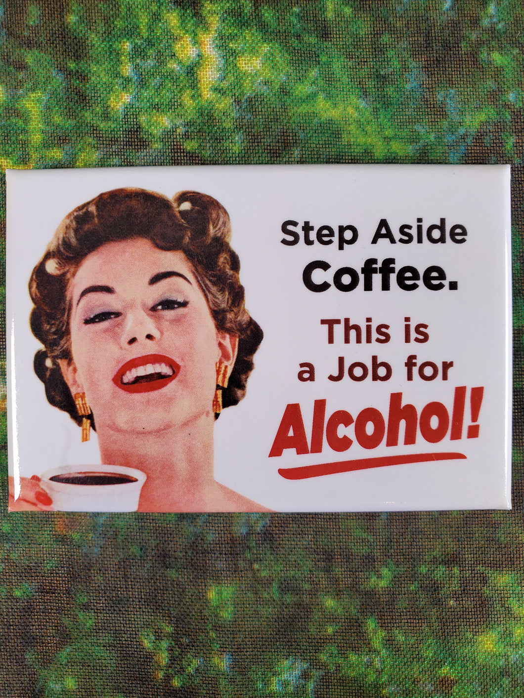 Step Aside Coffee - Magnet
