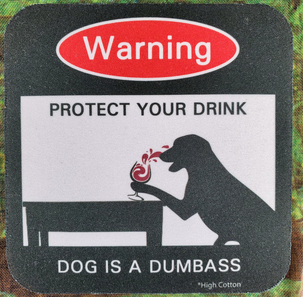 Protect Your Drink, Dog Sassy Drink Coaster*