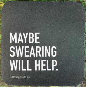 Maybe Swearing Will Help Sassy Drink Coaster