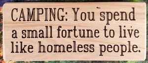 Camping: You Spend A Small Fortune Wood Sign