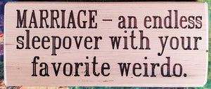 Marriage - an Endless Sleepover Wood Sign